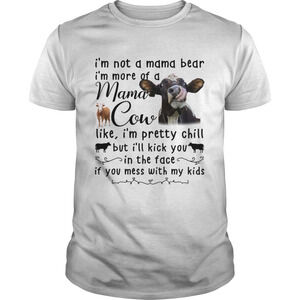 Cow Im Not A Mama Cow Like Im Pretty Chill Shirt